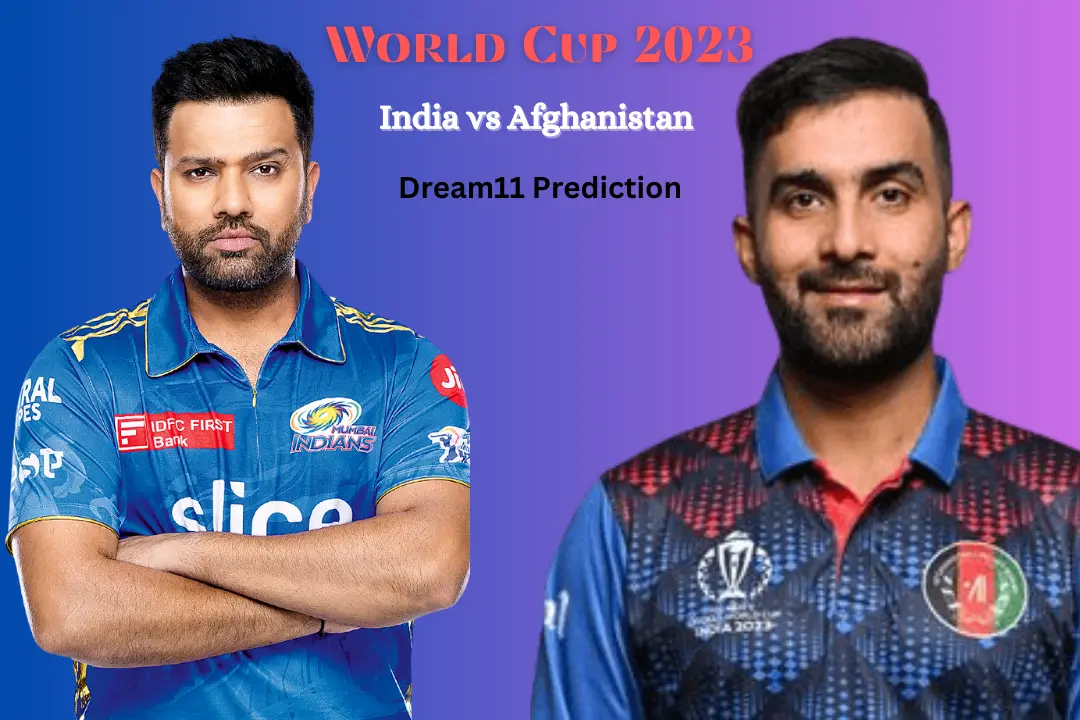 India vs Afghanistan World Cup 2023 Dream11 Prediction
