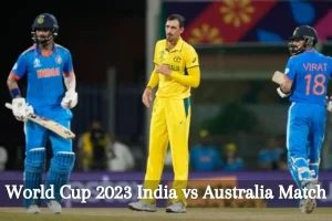 World Cup 2023 India vs Australia Match